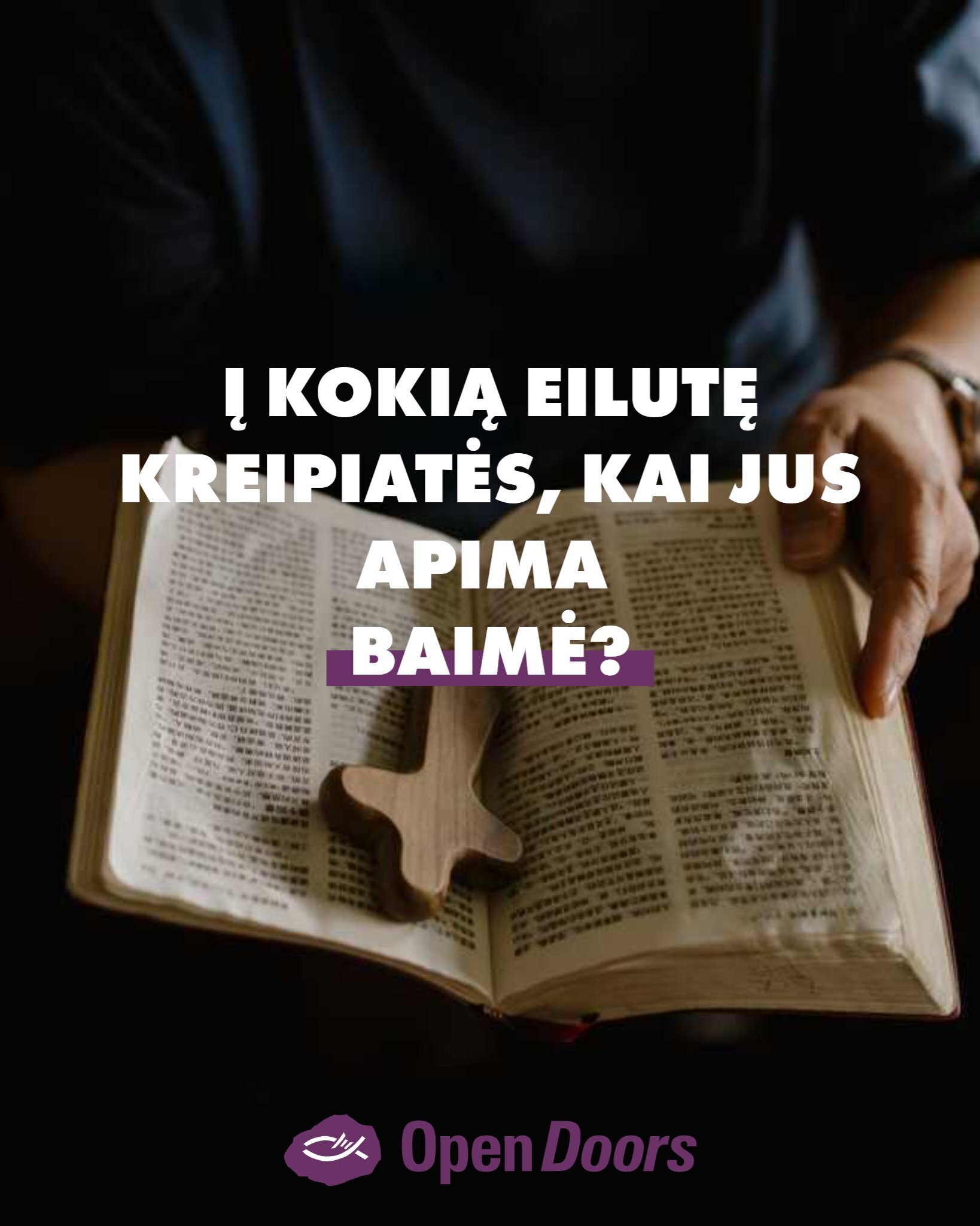Į kokią eilutę kreipiatės, kai jus apima baimė?