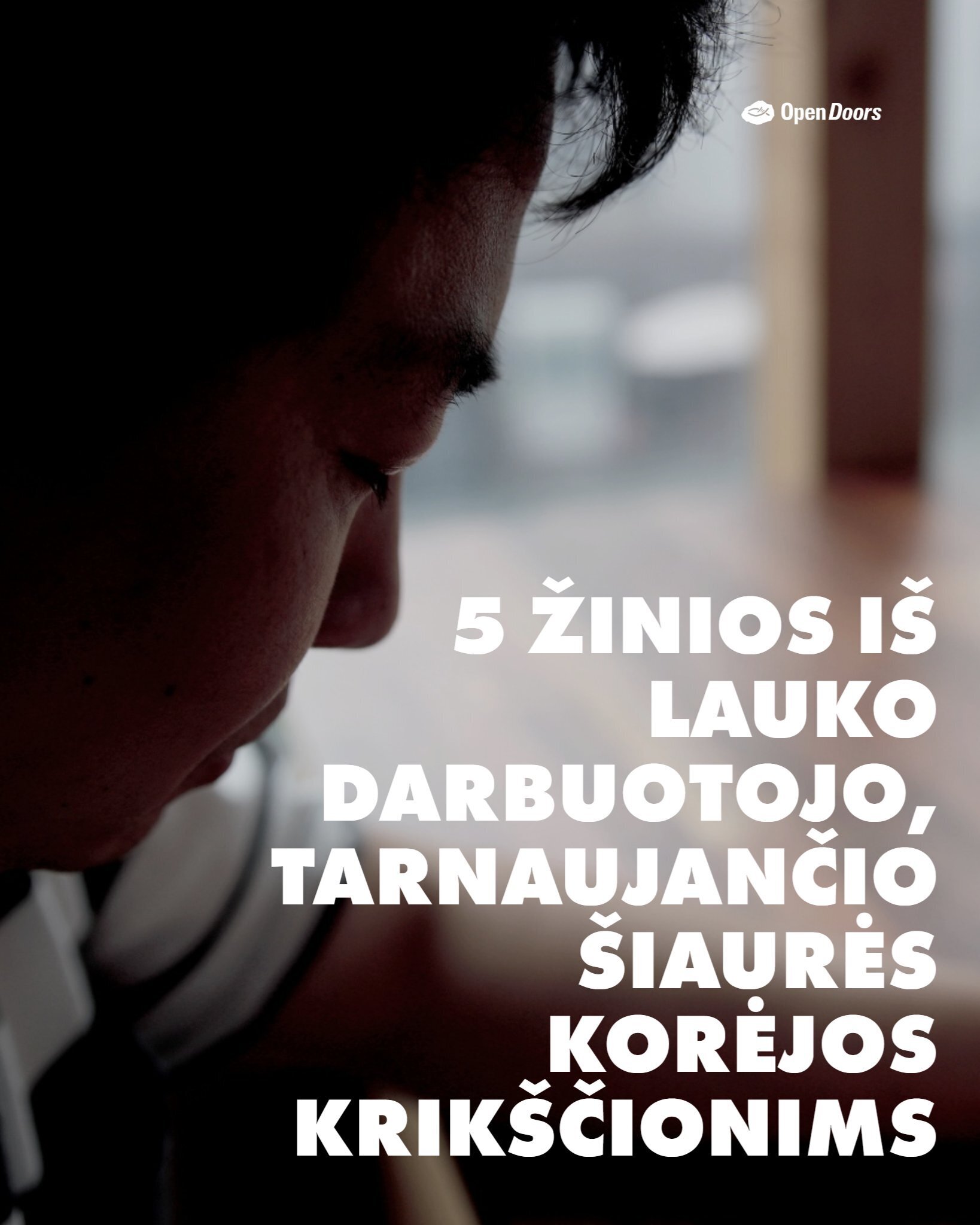 Penkios svarbios žinios iš lauko darbuotojo, tarnaujančio Šiaurės Korėjos krikščionims